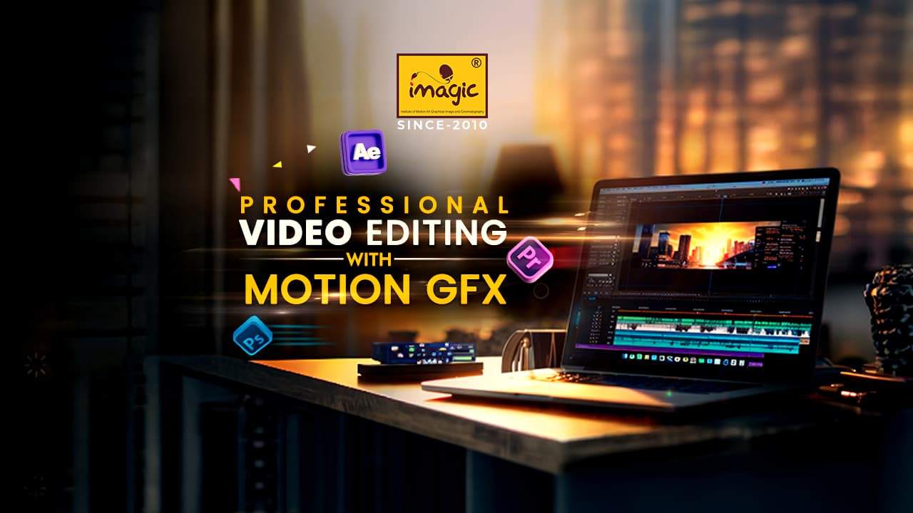 Video Editing & Motion Graphics Course in Kolkata